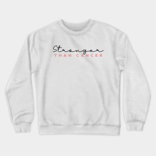 Stronger Than Cancer | Support Awareness Crewneck Sweatshirt